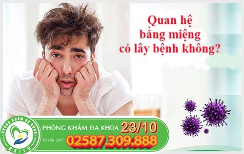Quan hệ bằng miệng có lây bệnh không? Quan hệ bằng miệng có lây bệnh không?